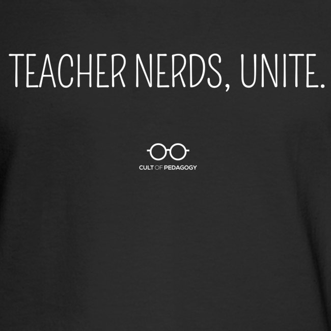 Teacher Nerds, Unite. (white text)