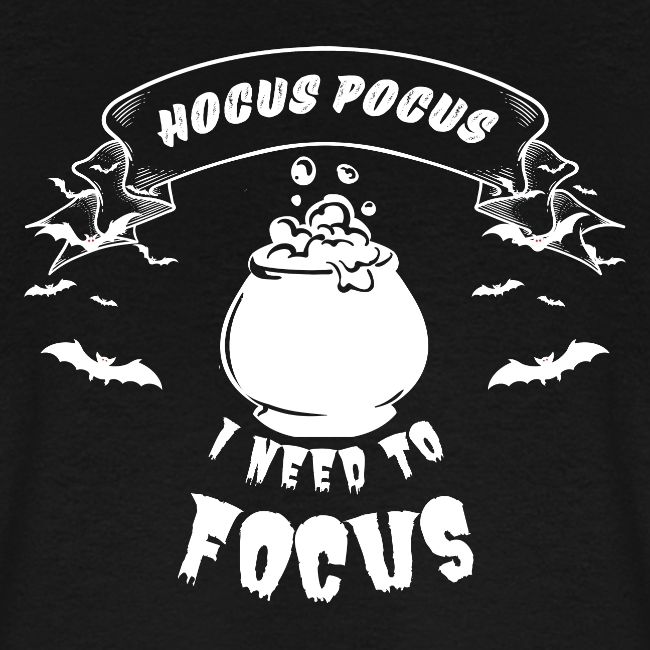 Hocus Pocus I Need To Focus