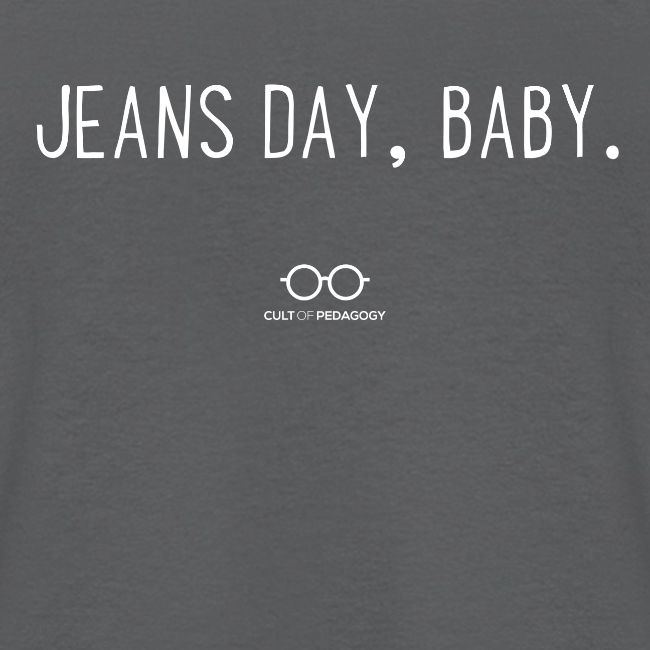 Jeans Day, Baby. (white text)