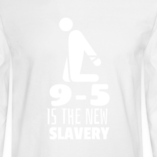 9 5 is the New Slavery