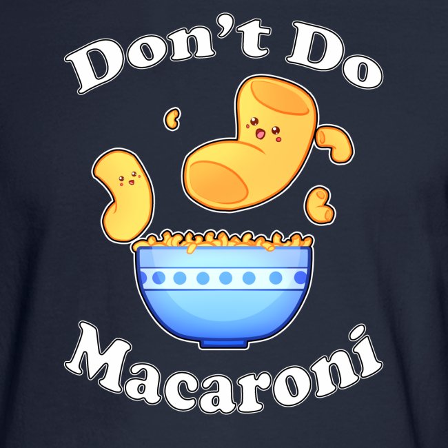 Don't Do Macaroni