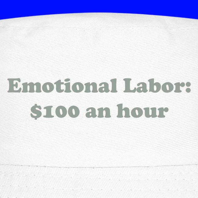 Emotional Labor: $100 An Hour