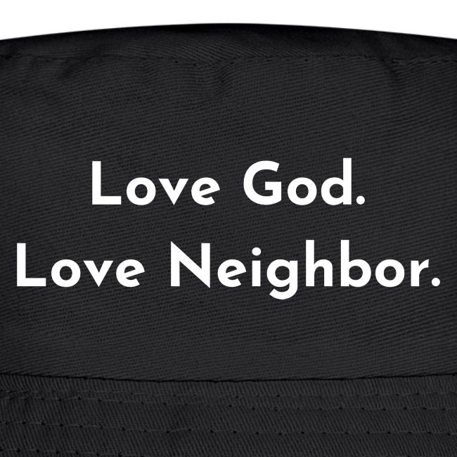 Love God. Love Neighbor 2.0
