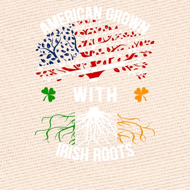 American Grown with Irish Roots