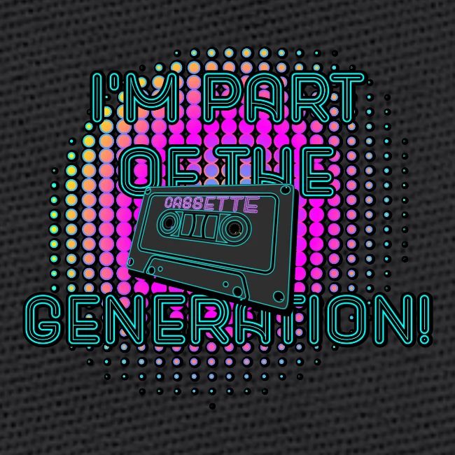 I'm Part of the Cassette Generation!