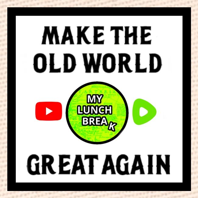 Make The Old World Great Again