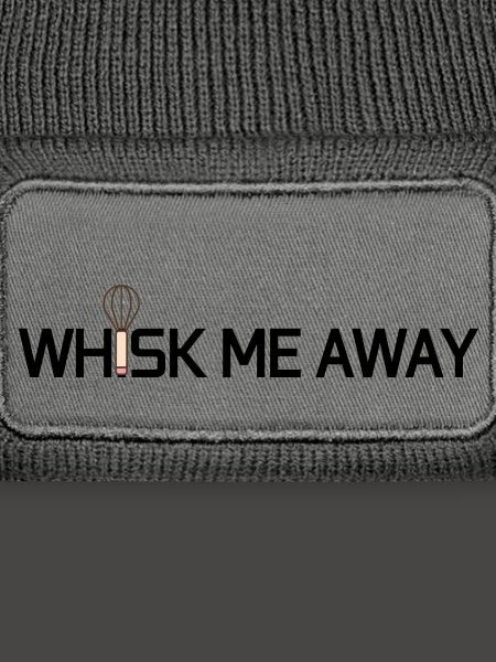 whisk me away