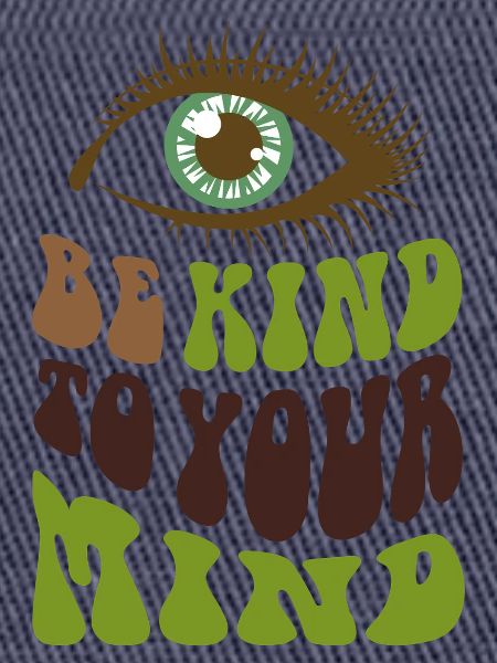 Be kind to your mind 