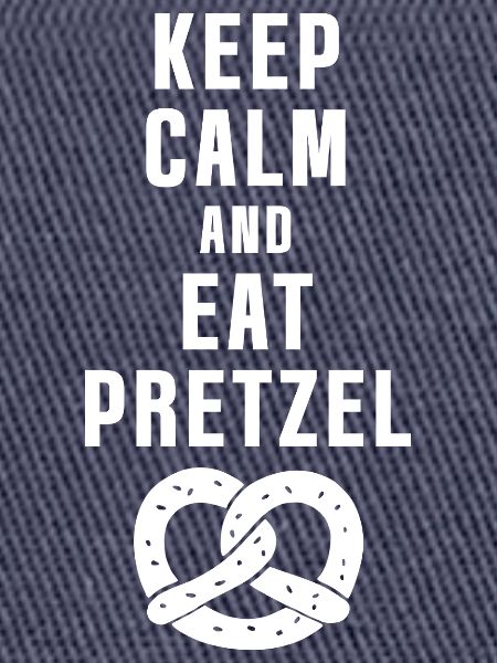 Keep Calm and Eat Pretzel
