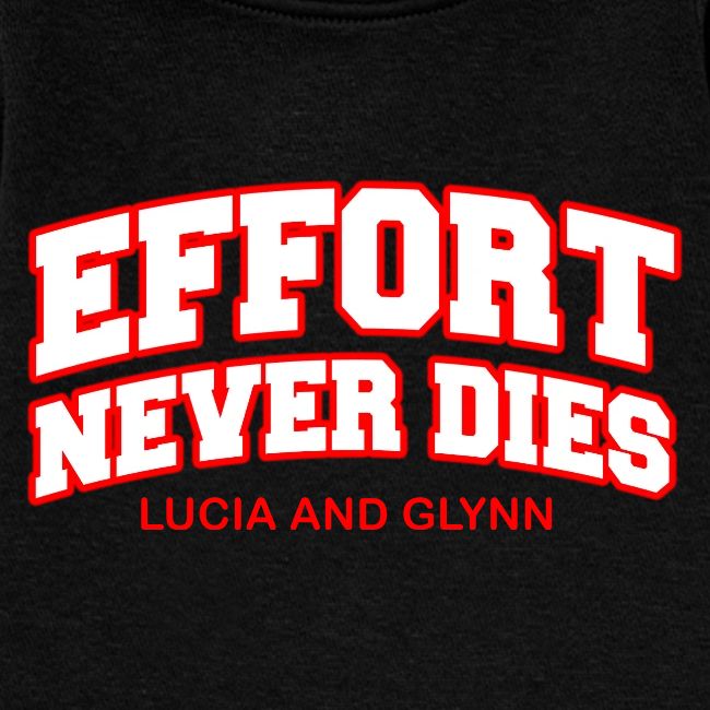 Effort Never Dies