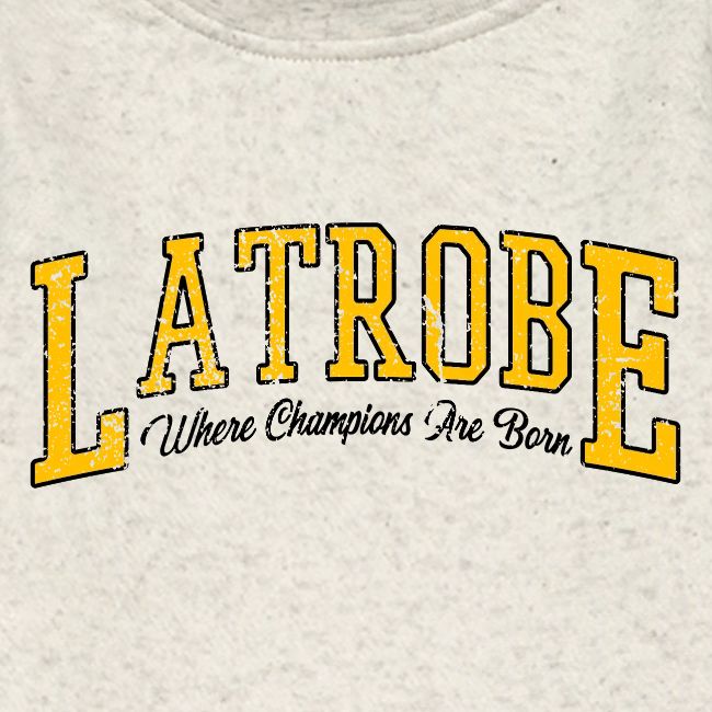 Latrobe - Where Champions Are Born (Light)