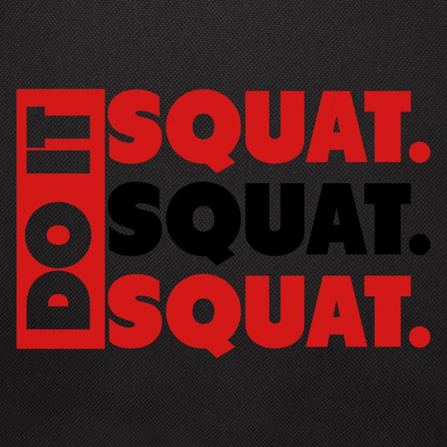 Do It. Squat.Squat.Squat
