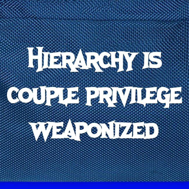 Hierarchy Is Couple Privilege Weaponized