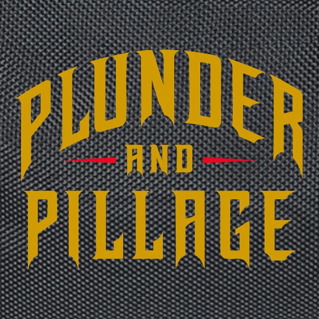 Plunder and Pillage