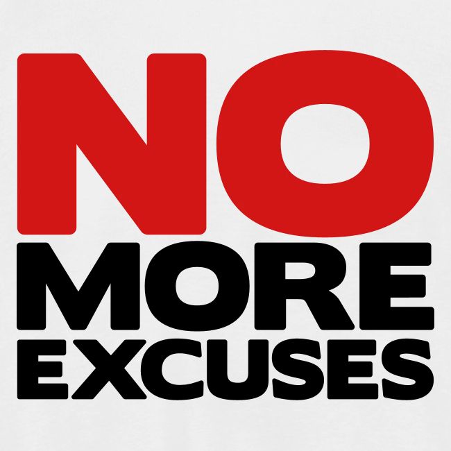 No More Excuses