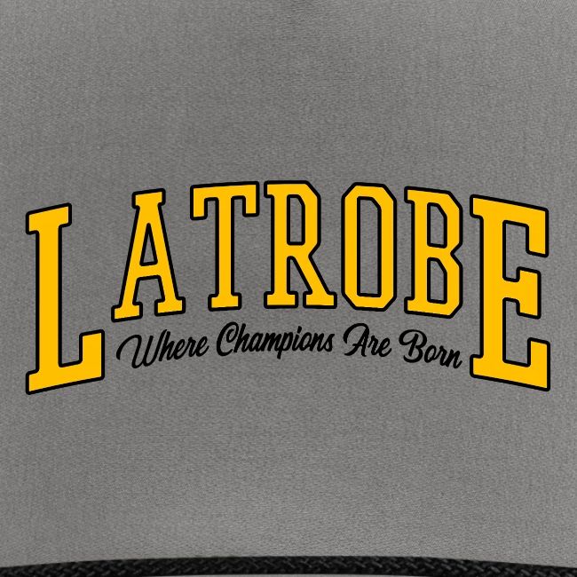 Latrobe - Where Champions Are Born