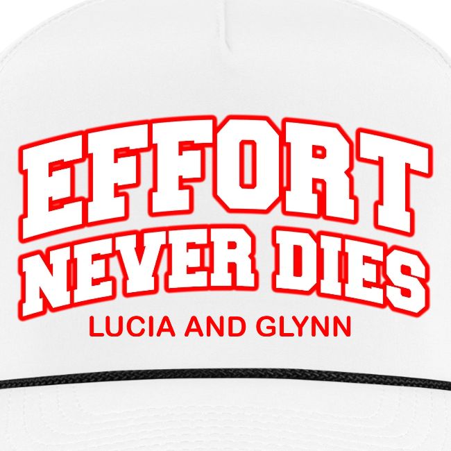 Effort Never Dies