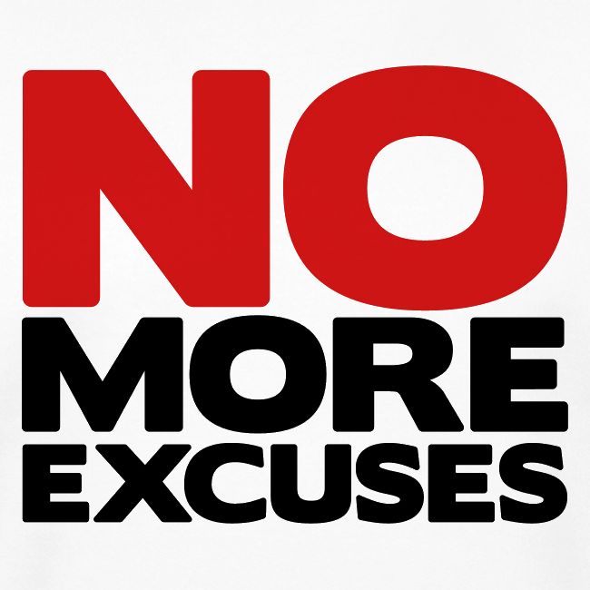 No More Excuses