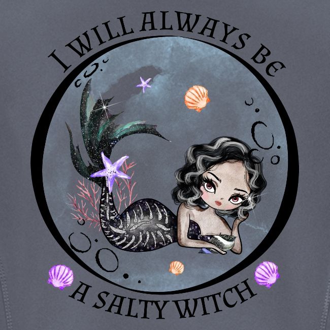 I will always be a salty witch