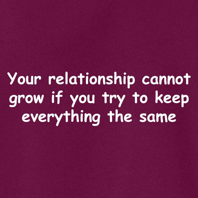 Your Relationship Cannot Grow