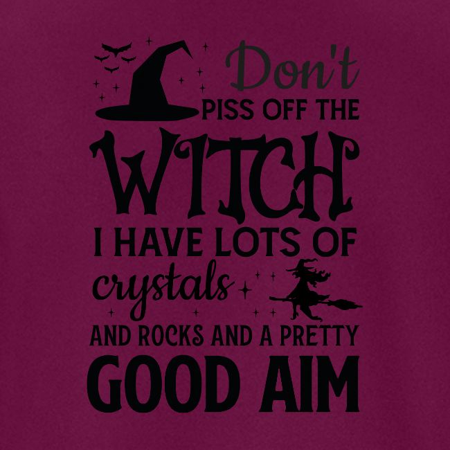 Don't Piss of the Witch!