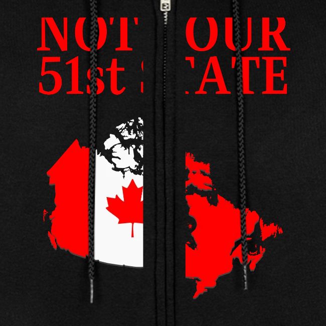 Canada Is Not Your 51st State - Canada Map Flag
