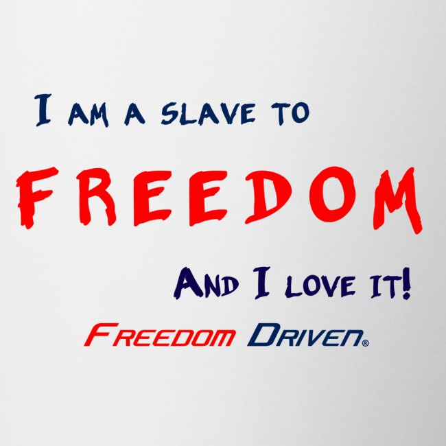 I am a slave to Freedom RB
