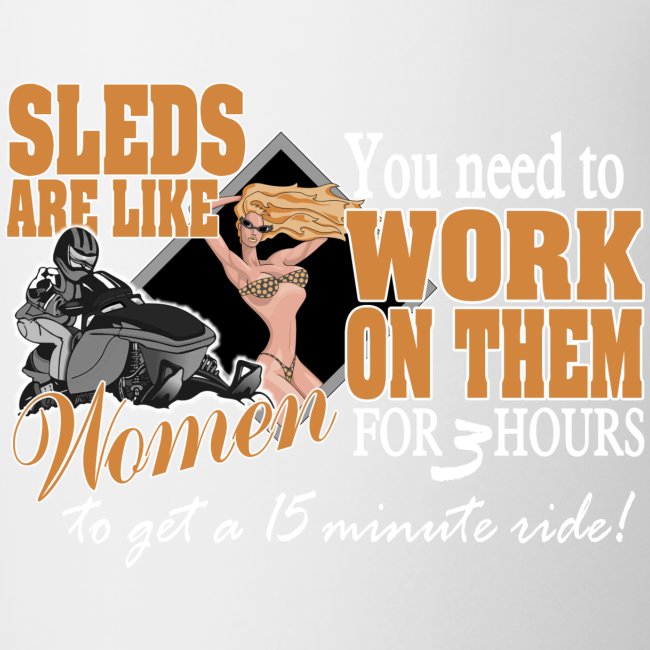 Sleds are like Women