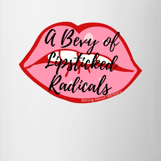 A Bevy of Lipsticked Radicals