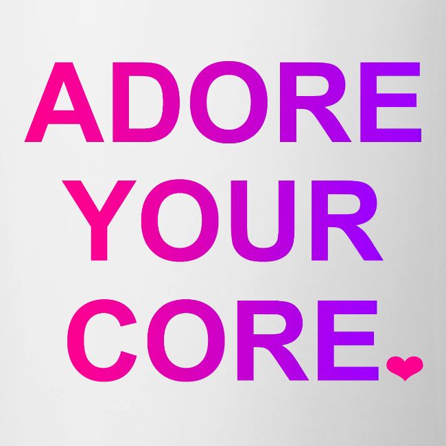 ADORE YOUR CORE
