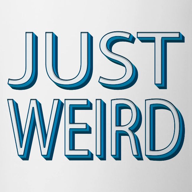 Just Weird