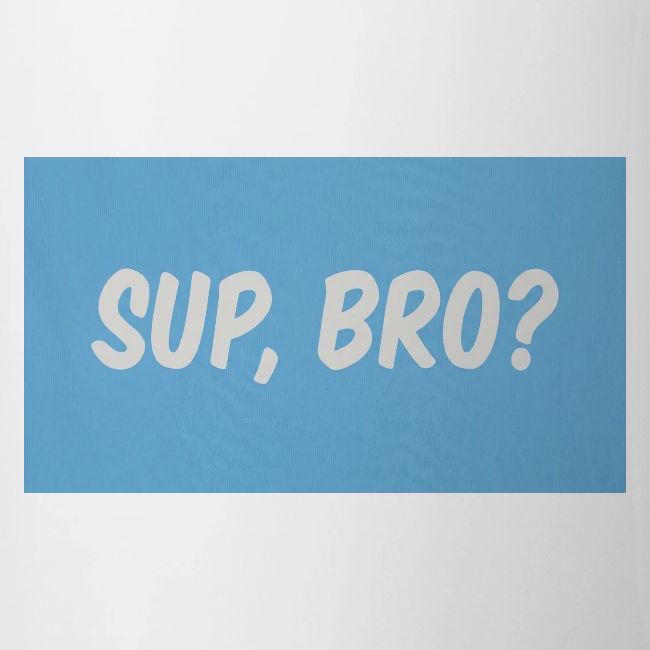 sup bro tee #2