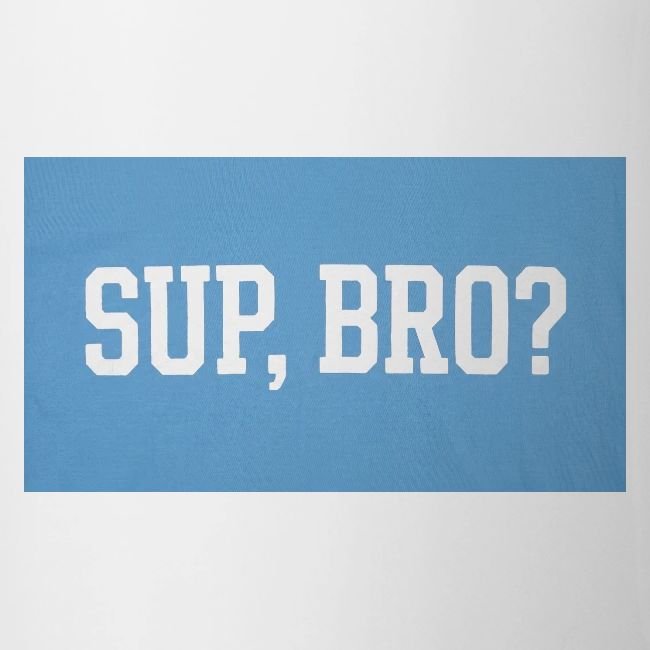 sup bro tee #2