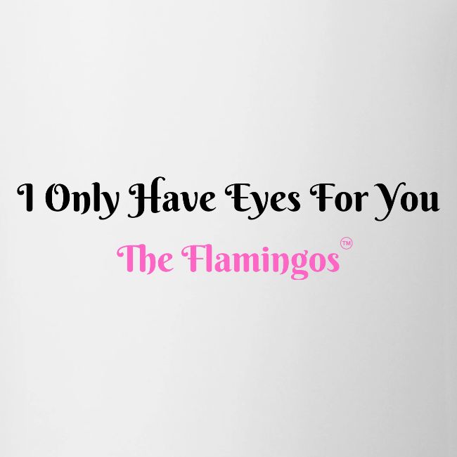I Only Have Eyes For You - The Flamingos