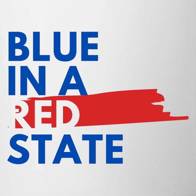 Blue in a red state - Vote Blue