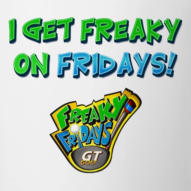 I Get Freaky on Fridays