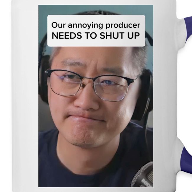 Our producer NEEDS TO SHUT UP