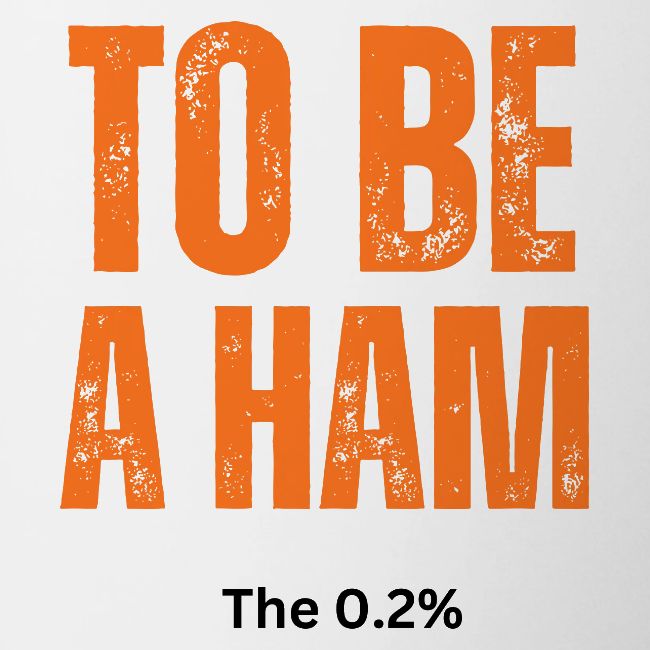 To Be A Ham