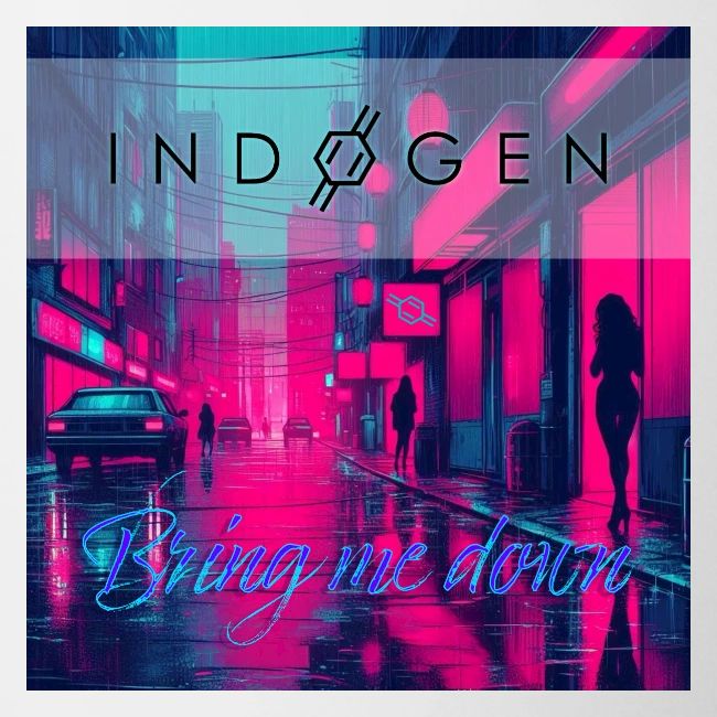 Indogen Bring Me Down