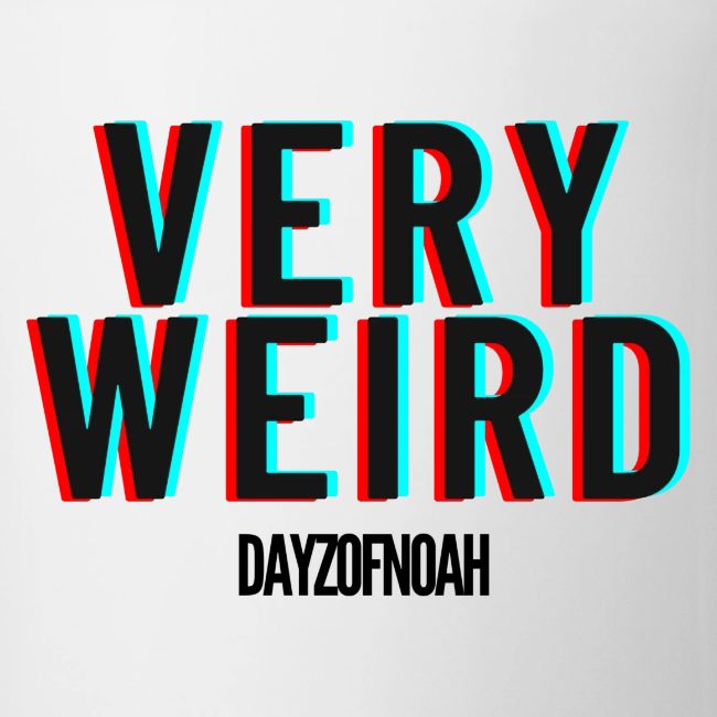 VERY WEIRD