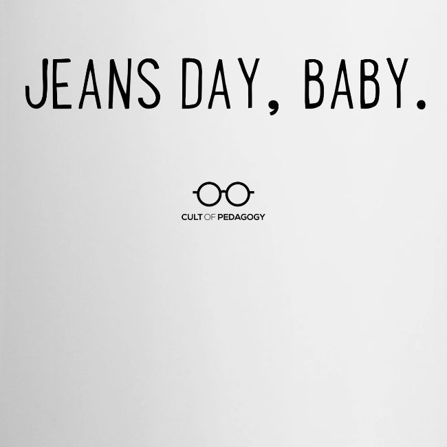 Jeans Day, Baby. (black text)