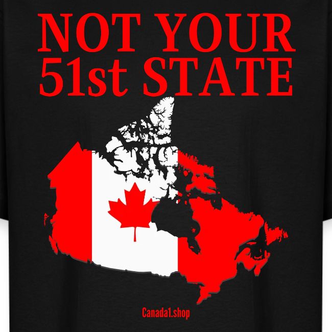 Canada Is Not Your 51st State - Canada Map Flag