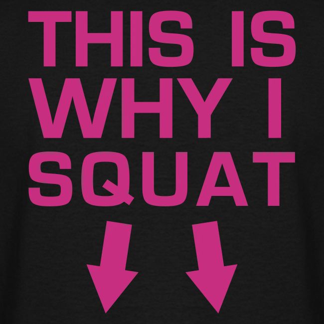 This is Why I Squat - Gym Motivation