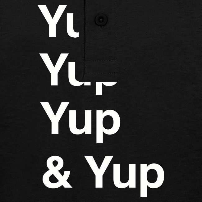 Yup, Yup, Yup & Yup