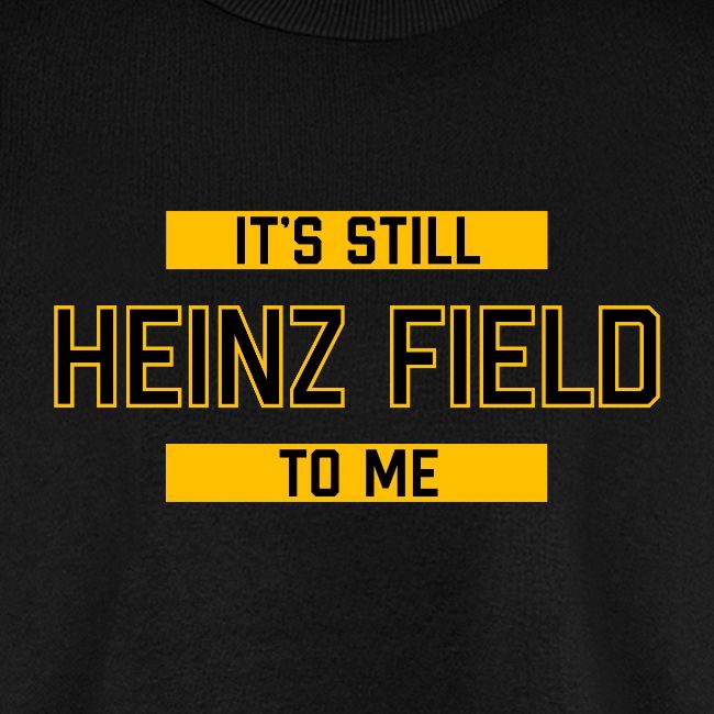 It's Still Heinz Field To Me (On Light)