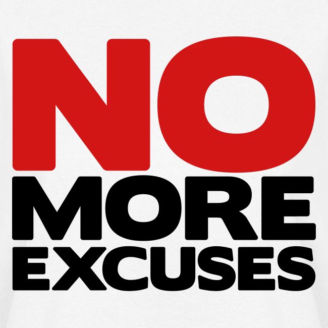 No More Excuses