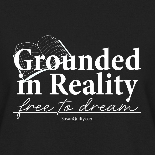 Grounded in Reality... Free to Dream