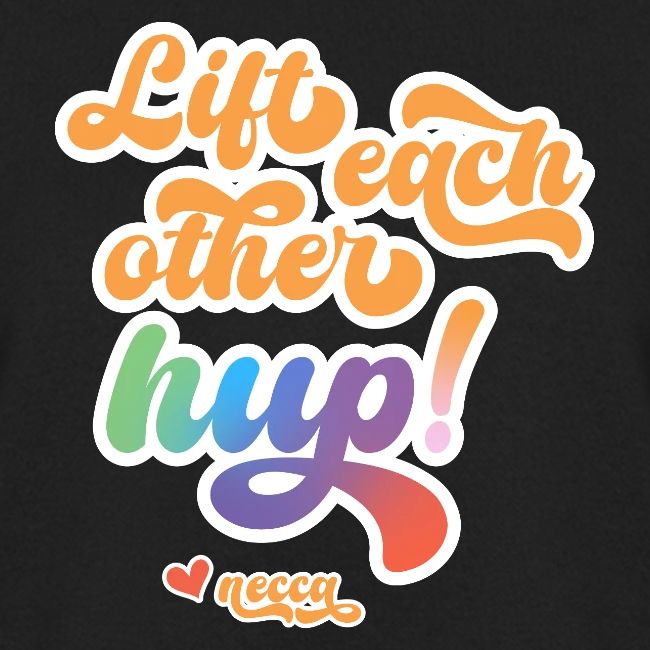 Lift each other hup!