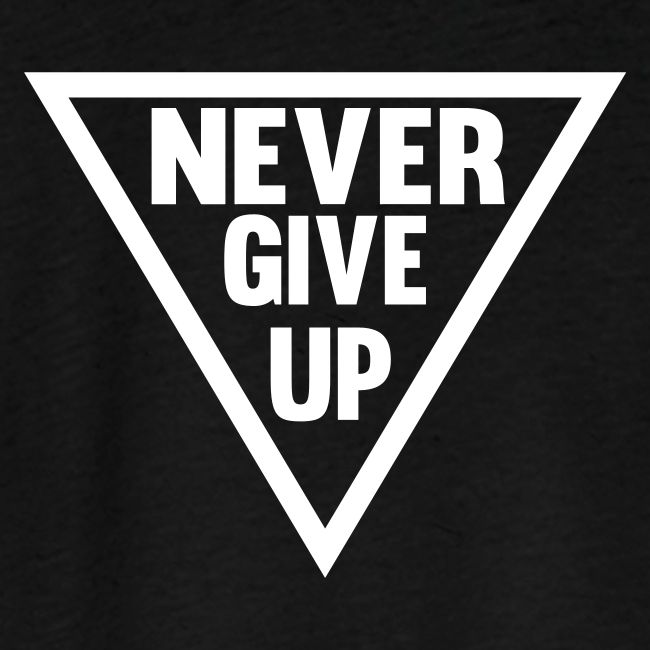 Never Give Up