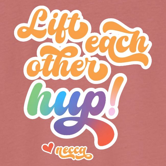 Lift each other hup!